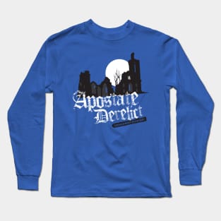 Apostate Derelict Long Sleeve T-Shirt